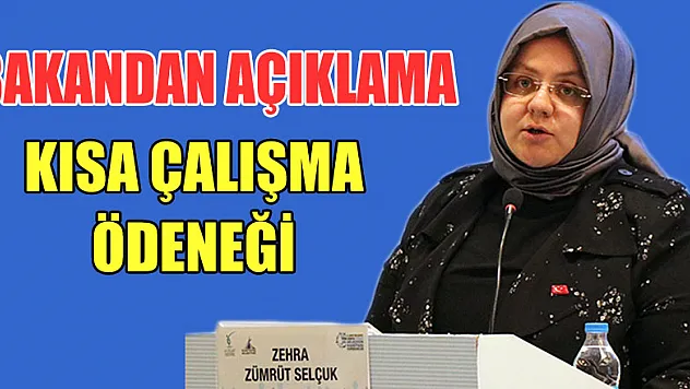 Bakan Zümrüt Zehra Selçuk'tan kısa çalışma ödeneği hakkında açıklamalar