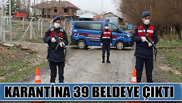 İçişleri Bakanlığı: 'Ülke genelinde 39 yerleşim yerinde karantina uygulamasına başlandı