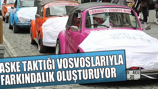Maske taktığı vosvoslarıyla farkındalık oluşturuyor