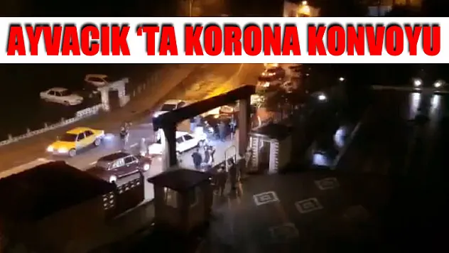Ayvacık 'ta Korona Konvoyu