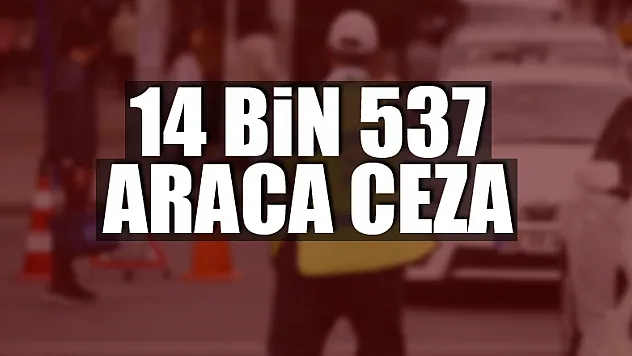 Samsun'da 14 bin 537 araca toplam 7,3 milyon lira ceza