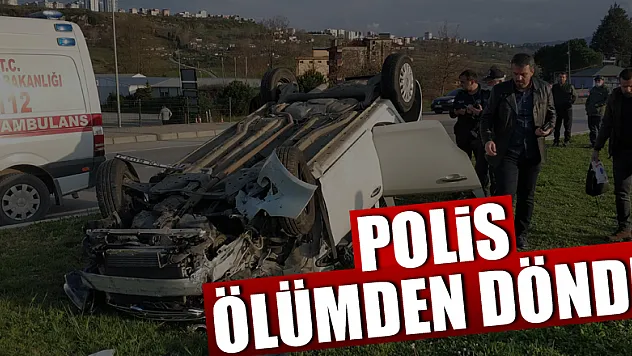 Samsun'da kaza yapan polis ölümden döndü