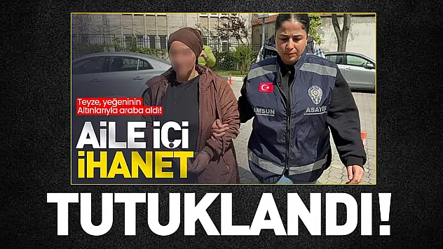 750 binlik vurgun: Yeğenini soyan teyze cezaevinde