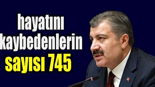 Türkiye'de korona virüsten hayatını kaybedenlerin sayısı 725 oldu