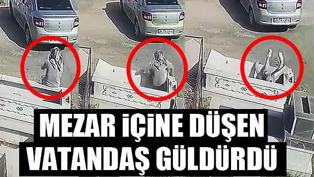 Mezar içine düşen vatandaş güldürdü
