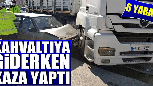 Sokağı çıkması yasak torunlarını kahvaltıya götürürken kaza yaptı: 6 yaralı