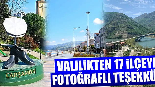 Samsun Valiliği'nden 17 ilçeye fotoğraflı teşekkür