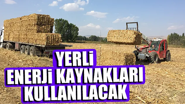 Yerli Enerji Kaynaklarını kullanılacak