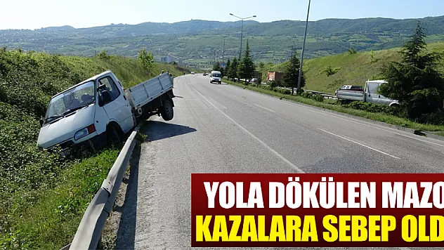Yola dökülen mazot kazalara sebep oldu