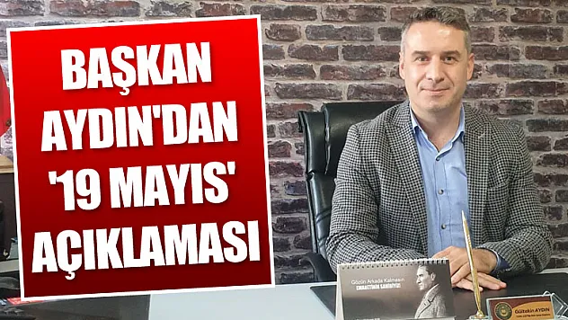 Başkan Aydın'dan '19 Mayıs' açıklaması