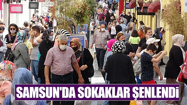 Samsun'da sokaklar şenlendi