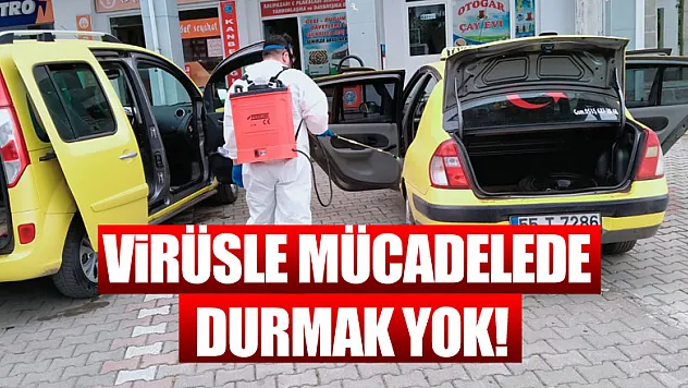 VİRÜSLE MÜCADELEDE DURMAK YOK!