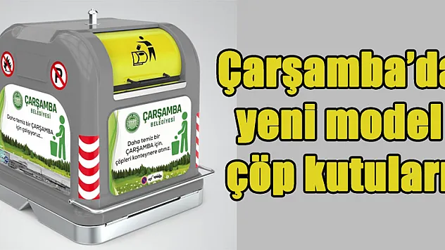 Çarşamba'da yeni model çöp kutuları