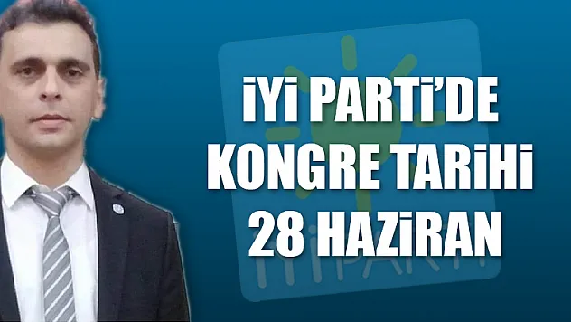 İYİ Parti'de kongre tarihi 28 Haziran