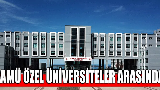 Türkiye'deki 5 üniversiteden biri SAMÜ