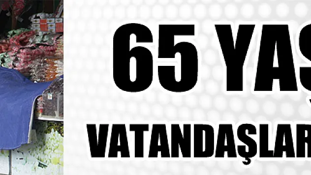 65 yaş üstü vatandaşlar sokağa çıktı