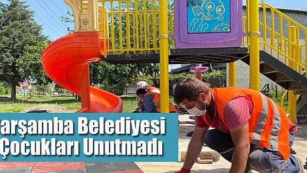 Çarşamba Belediyesi  Çocukları Unutmadı