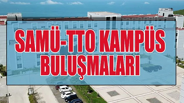 SAMÜ-TTO Kampüs Buluşmaları