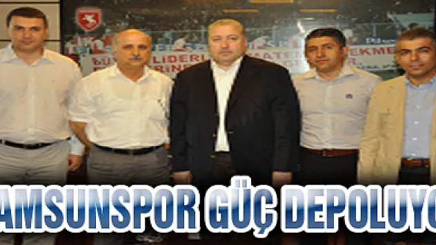 SAMSUNSPOR GÜÇ DEPOLUYOR