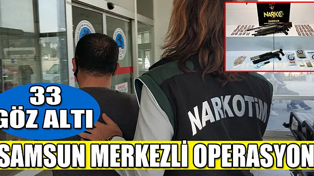 Samsun merkezli sokak satılarına uyuşturucu operasyonu: 33 gözaltı
