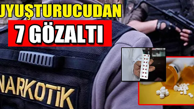 Uyuşturucular tuvalet deliğinde ele geçirildi: 7 gözaltı