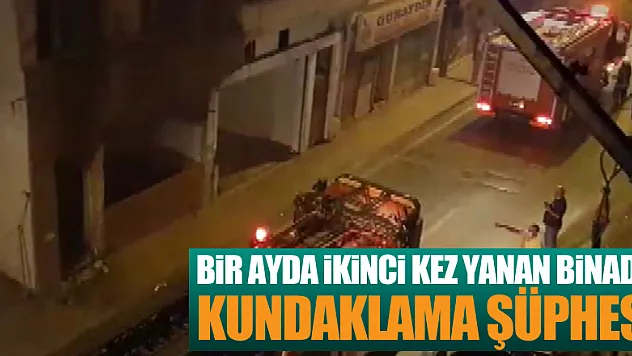 Bir ayda ikinci kez yanan binada kundaklama şüphesi