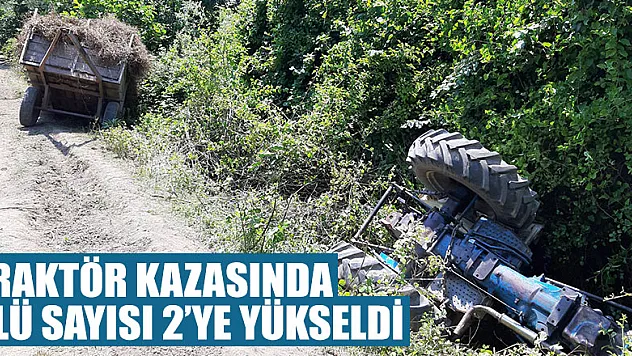 Traktör Kazasında Ölü Sayısı 2'ye yükseldi
