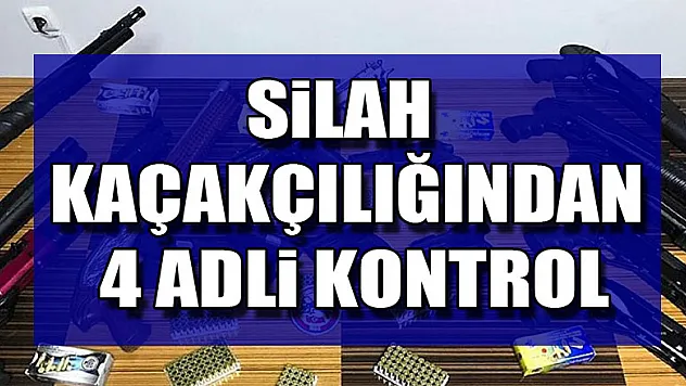 Samsun'da silah kaçakçılığından 4 adli kontrol