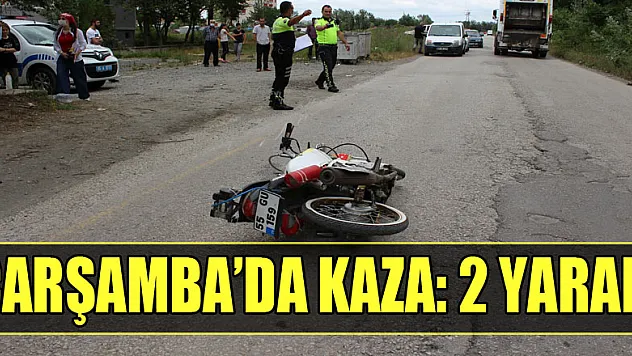 ÇARŞAMBA'DA KAZA: 2 YARALI