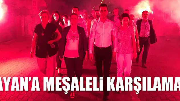 Ayan'a meşaleli karşılama