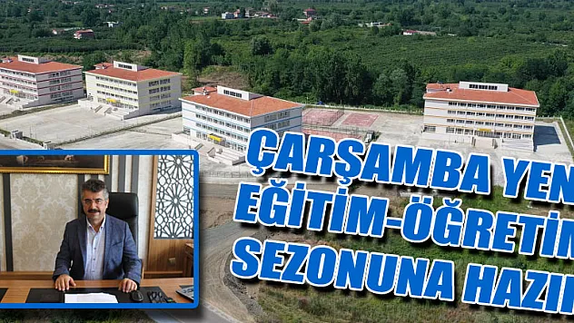 ÇARŞAMBA EĞİTİM-ÖĞRETİM SEZONUNA HAZIR