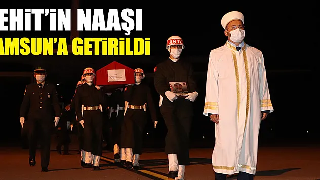 Şehit Caner Mayendağı'nın naaşı Samsun'a getirildi