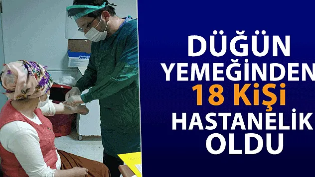 Düğün yemeğinden 18 kişi hastanelik oldu