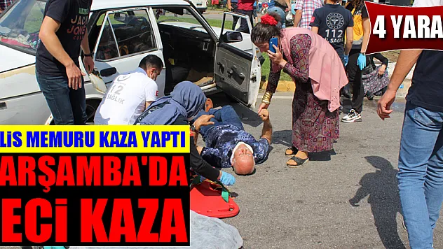 Çarşamba'da Feci Kaza: 4 yaralı