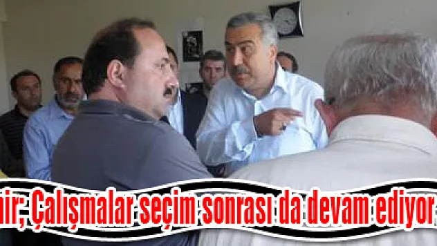 Demir Çalışmalar seçim sonrası da devam ediyor…