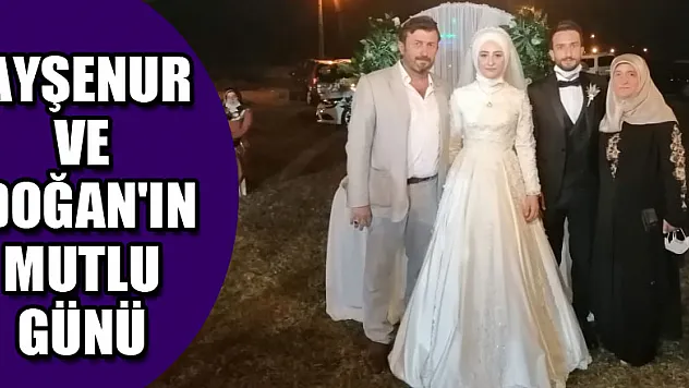 Ayşenur & Doğan'ın Mutlu Günü