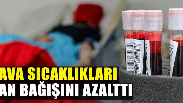 Hava sıcaklıkları kan bağışını azalttı