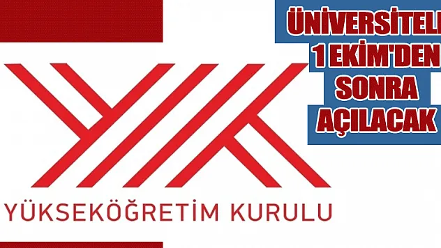 Üniversiteler 1 Ekim'den sonra açılacak