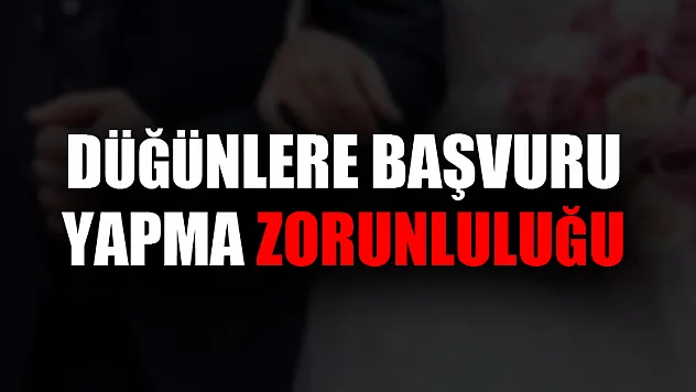 Samsun'da düğünlere başvuru yapma zorunluluğu
