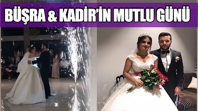 Büşra & Kadir'in mutlu günü
