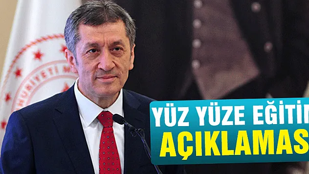 Milli Eğitim Bakanı Selçuk'tan yüz yüze eğitim açıklaması