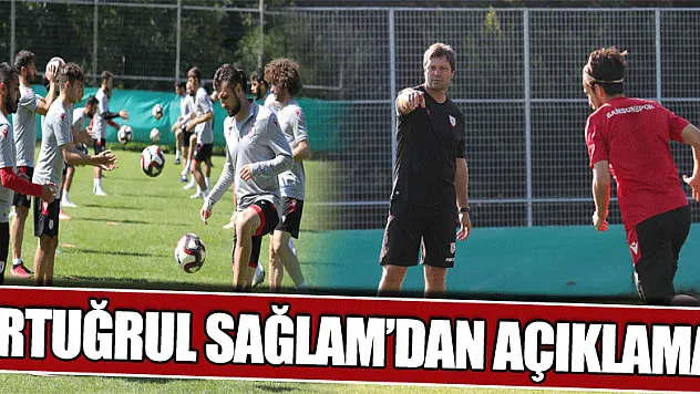ERTUĞRUL SAĞLAM'DAN AÇIKLAMA