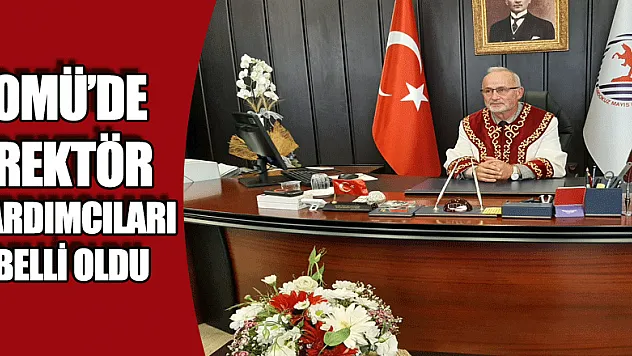OMÜ'de rektör yardımcıları belli oldu