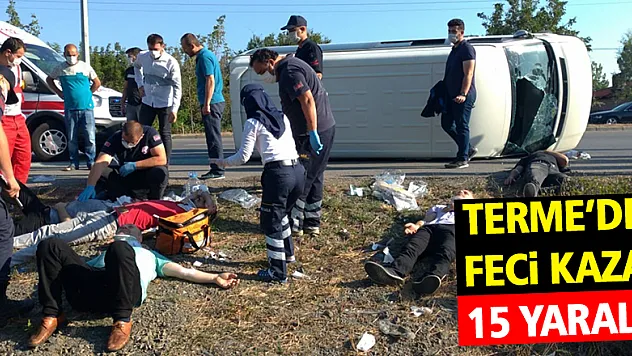 Terme'de minibüs devrildi: 15 yaralı