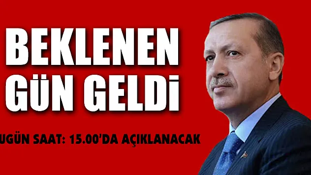 BEKLENEN MÜJDE SAAT 15:00' da AÇIKLANIYOR