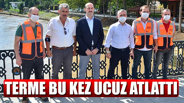 Terme bu kez ucuz atlattı  