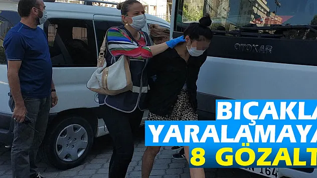 2 kişinin bıçakla yaralanmasıyla ilgili 8 gözaltı