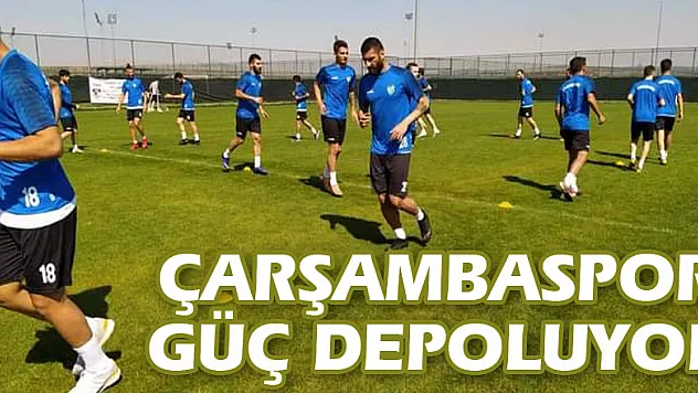 Çarşambaspor güç depoluyor
