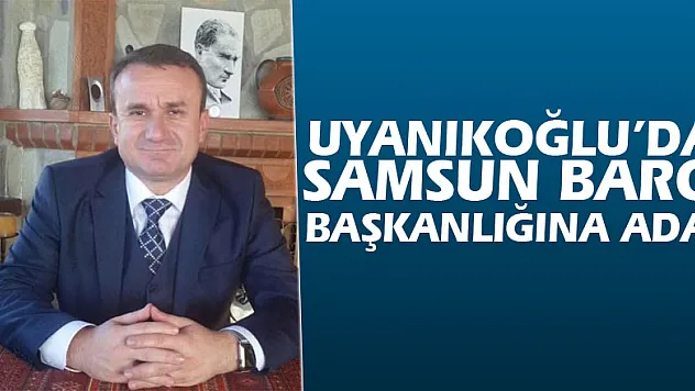 Uyanıkoğlu'da Samsun Baro Başkanlığına Aday