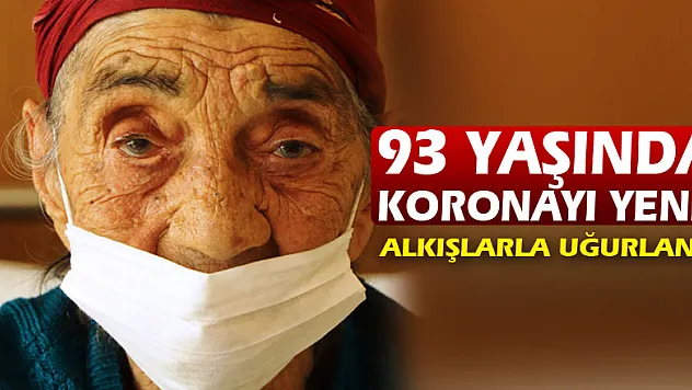 93 yaşında koronayı yendi, hastaneden alkışlarla uğurlandı